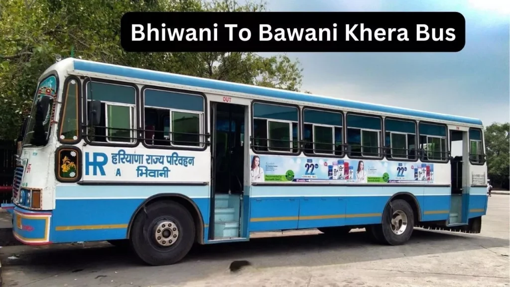 Bhiwani To Bawani Khera Bus Time Table