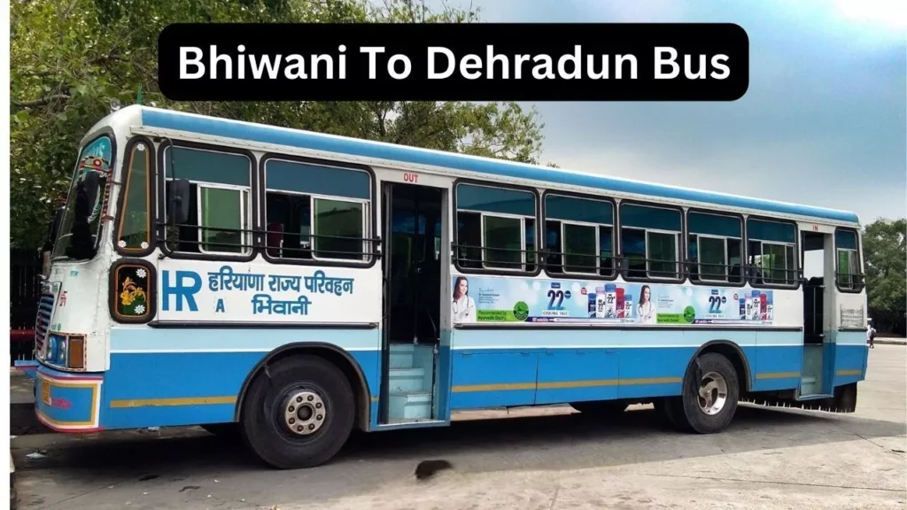 Bhiwani To Dehradun Bus Time Table