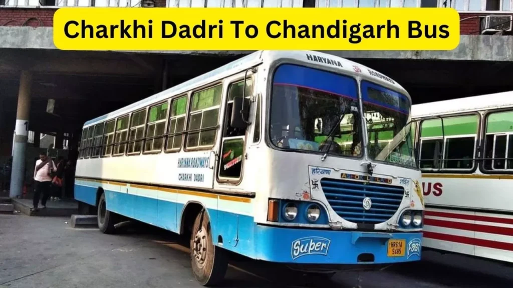 Charkhi Dadri To Chandigarh Roadways Bus Time Table