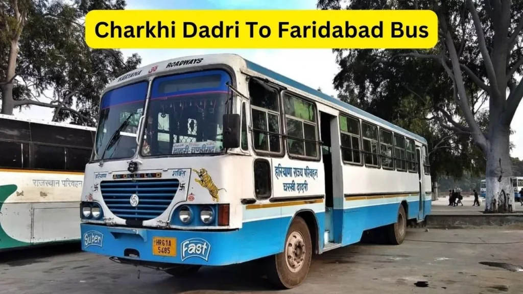 Charkhi Dadri To Faridabad Bus Timetable