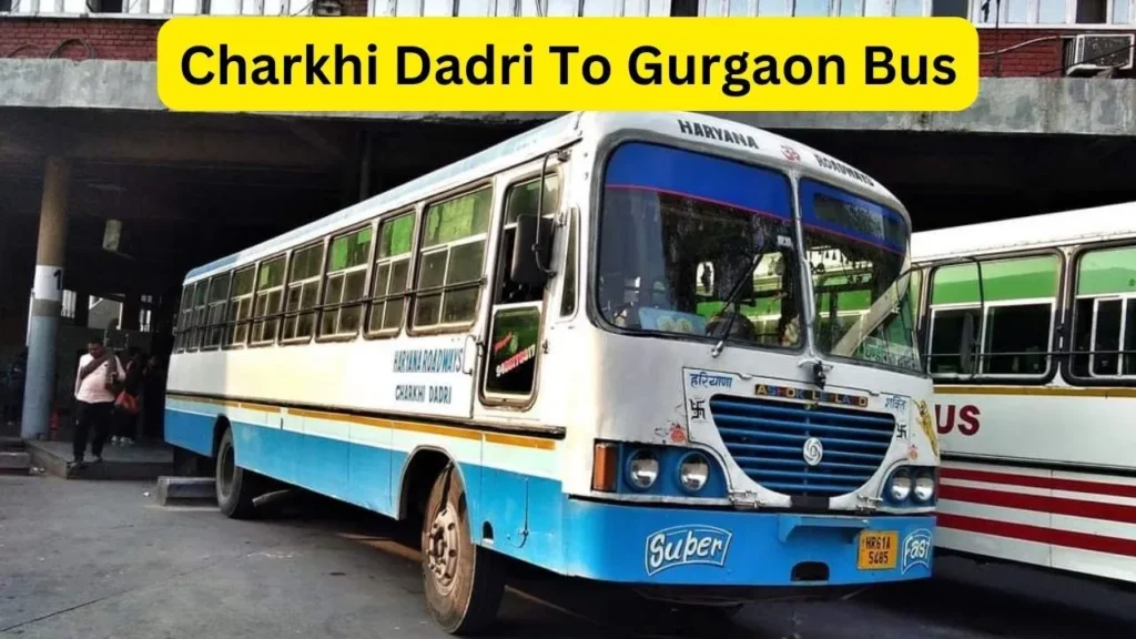 Charkhi Dadri To Gurgaon Bus TimeTable