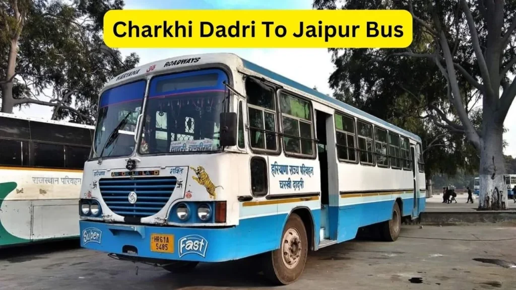 Charkhi Dadri To Jaipur Bus TimeTable Haryana Roadways