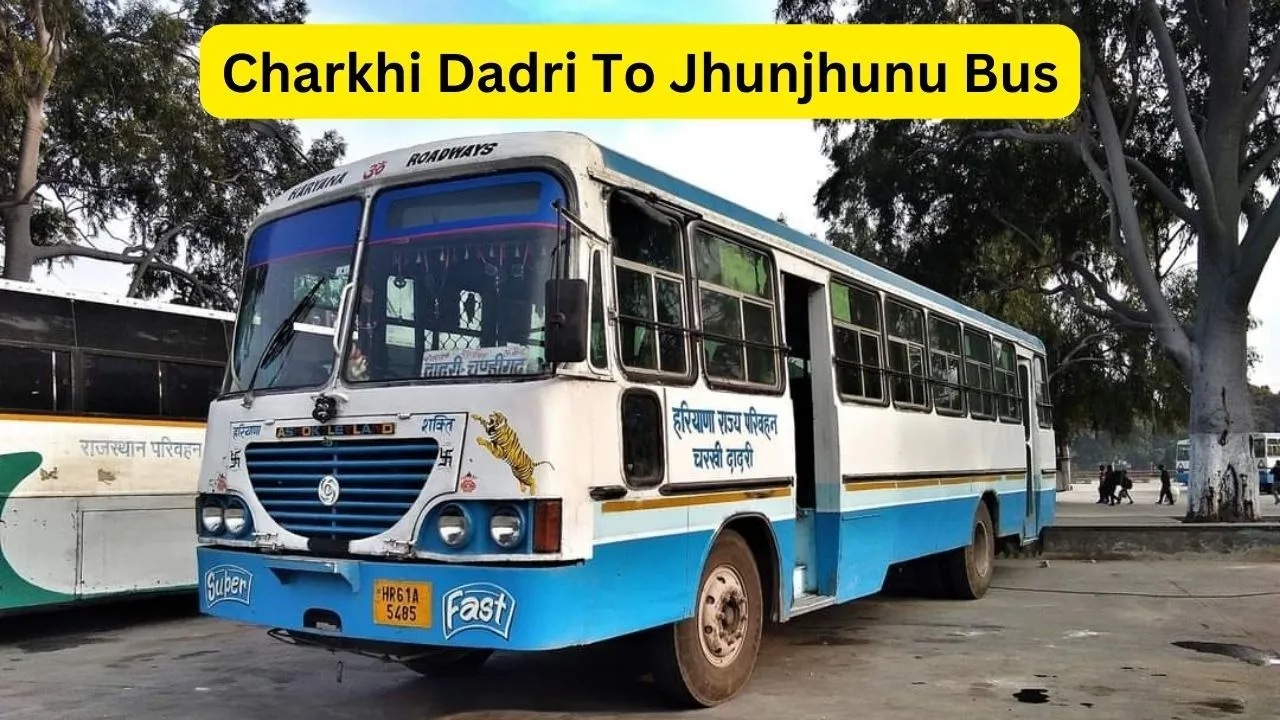 Charkhi Dadri To Jhunjhunu Bus Time Table