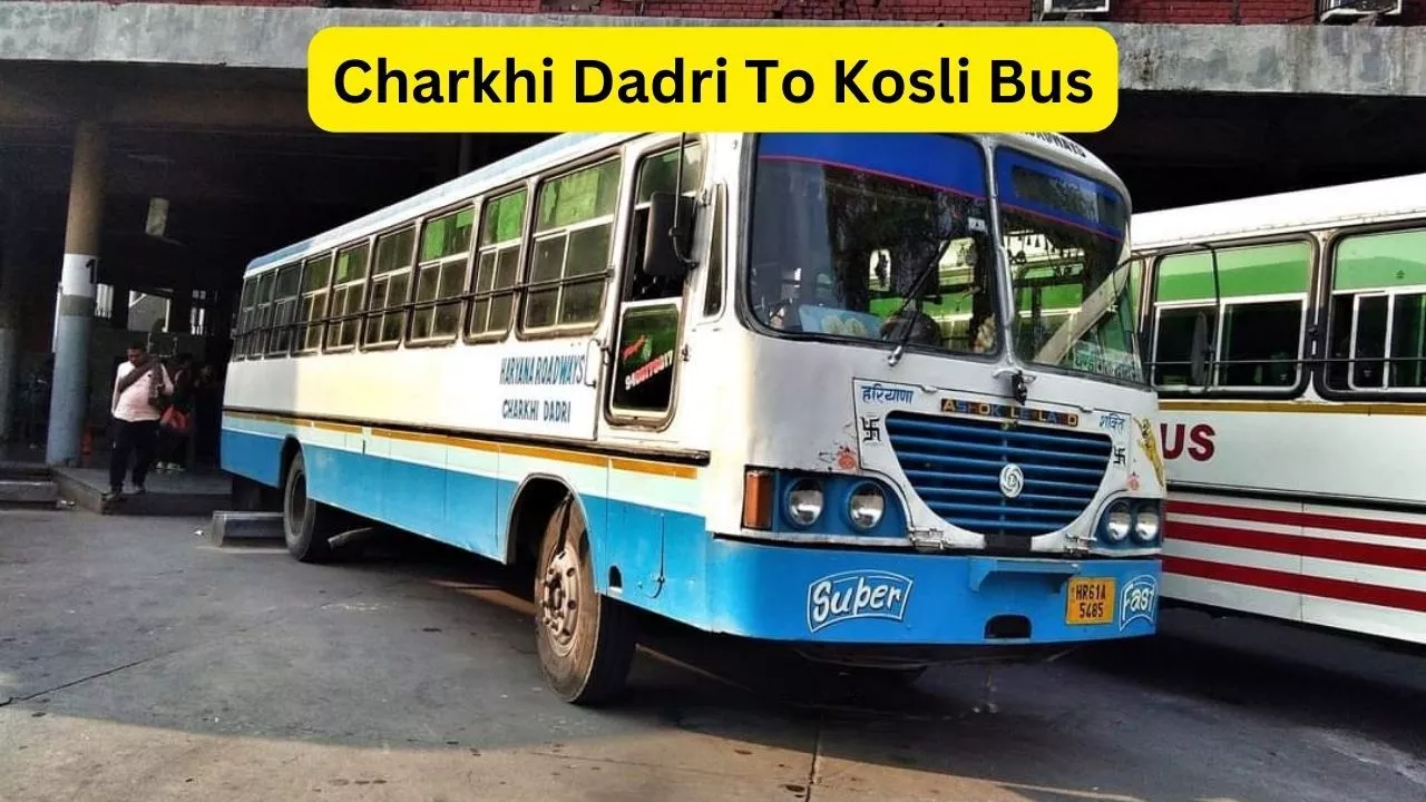 Charkhi Dadri To Kosli Bus Timetable